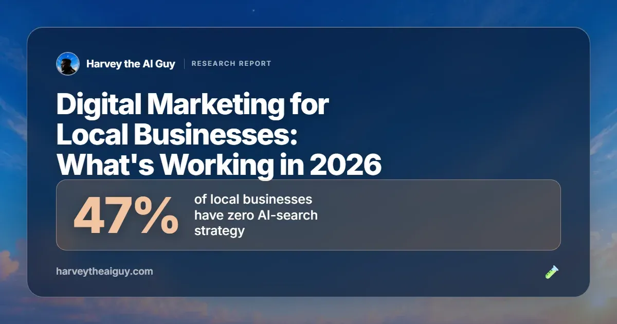 Digital Marketing for Local Businesses 2026 — 47% of local businesses have zero AI-search strategy